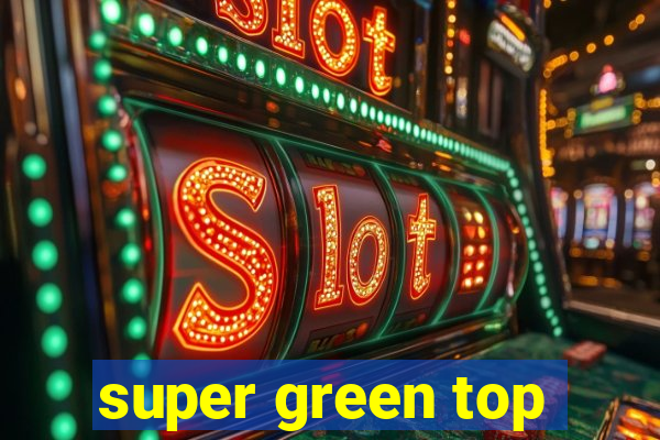 super green top